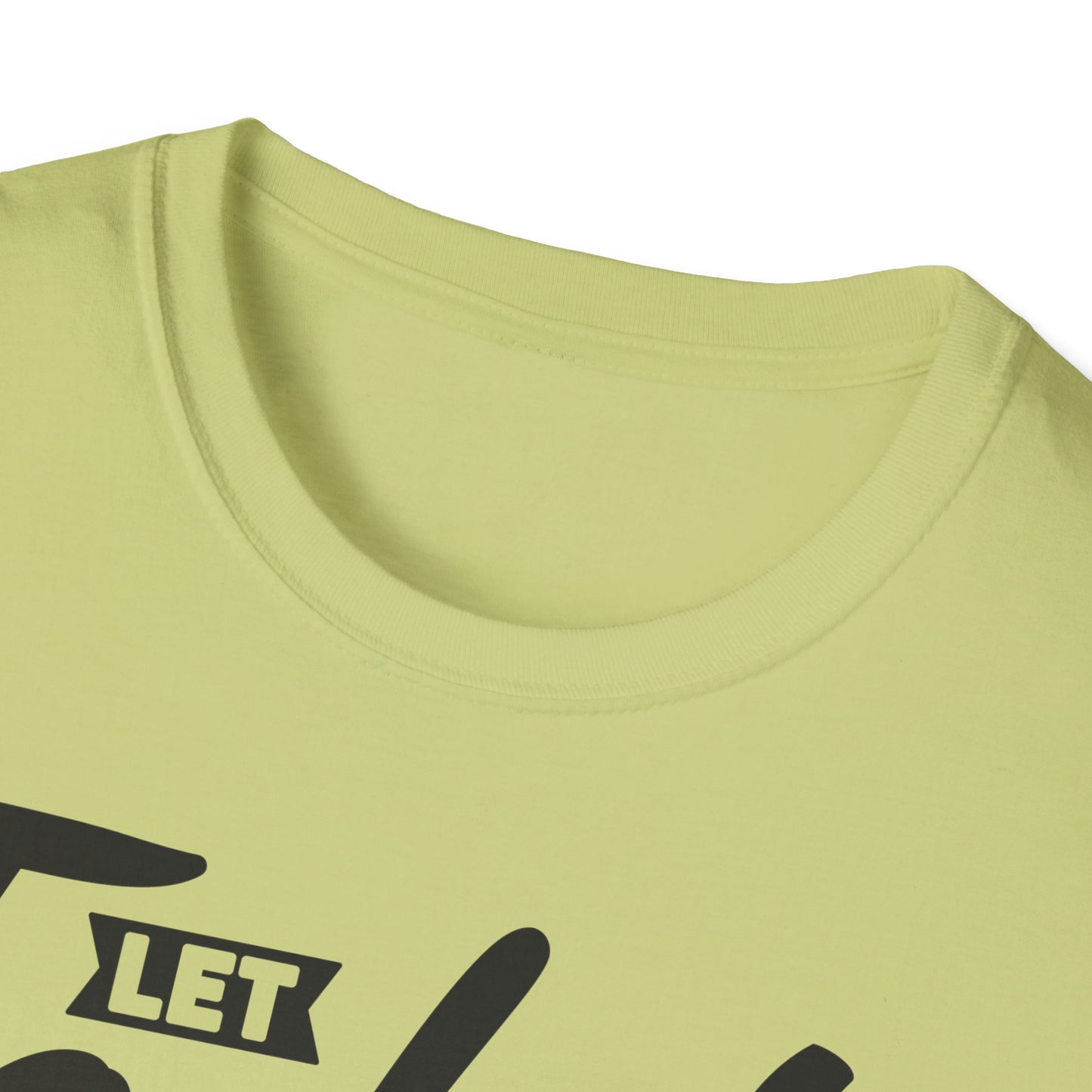 Let Today Be Better Than Yesterday Unisex Softstyle T-Shirt