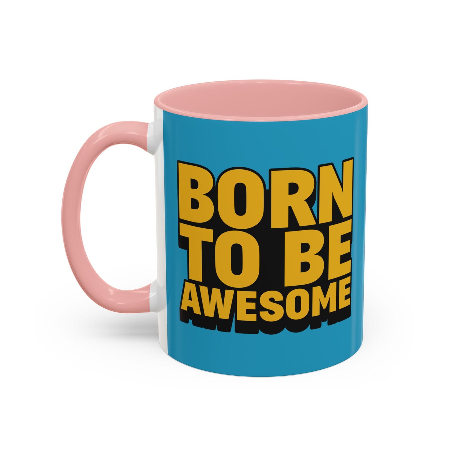 Born To Be Awesome Accent Coffee Mug (11, 15oz)