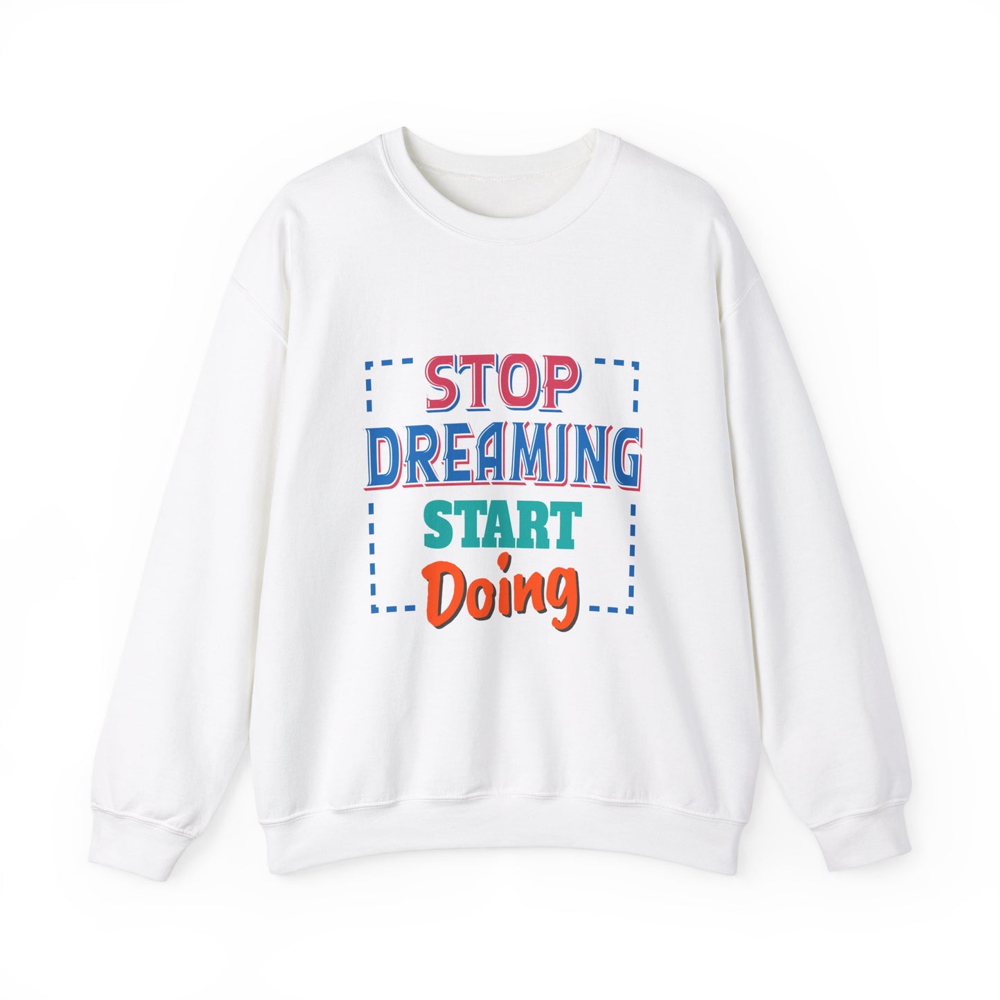Stop Dreaming Start Doing Unisex Heavy Blend™ Crewneck Sweatshirt