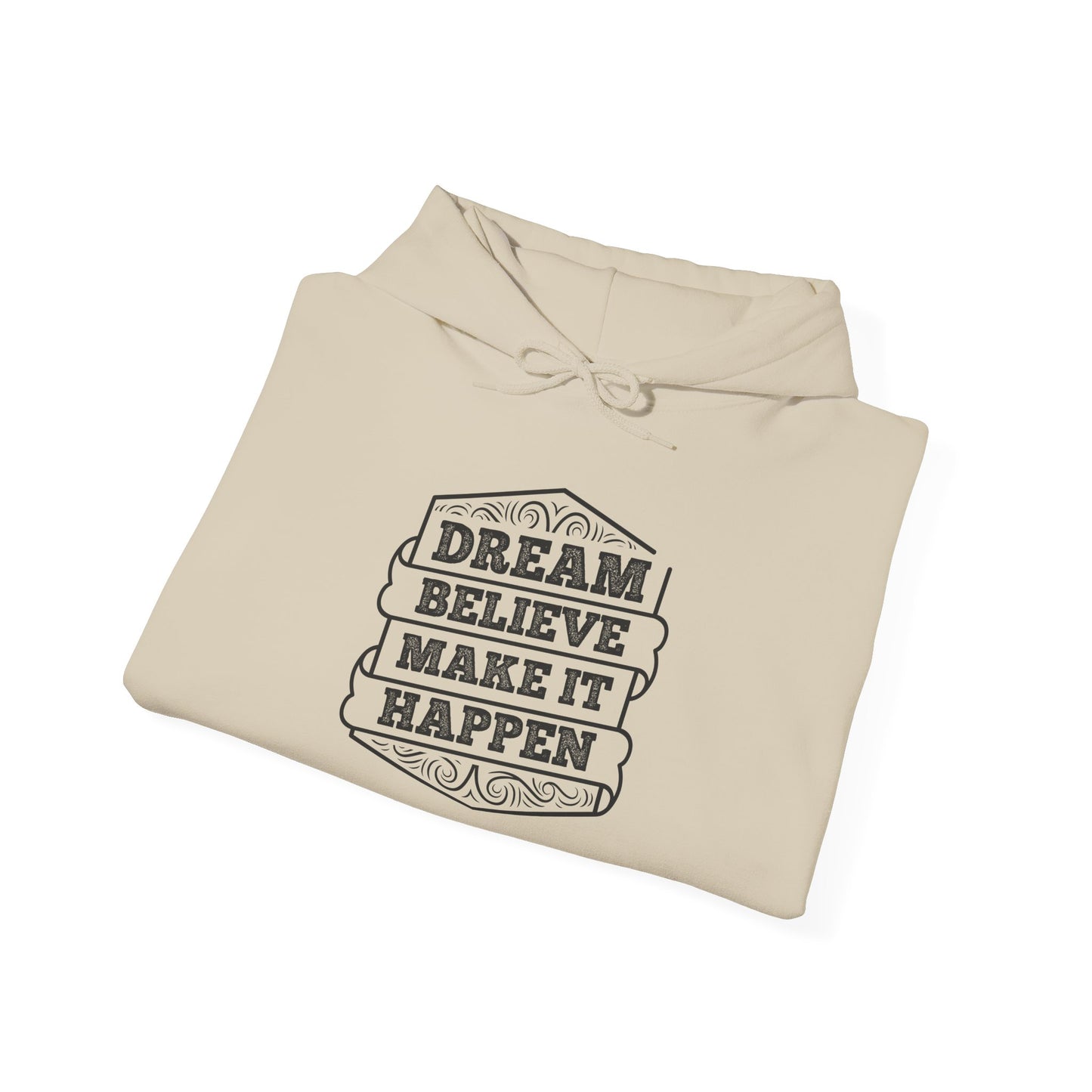 Dream Believe Make It Happen Unisex Heavy Blend™ Hooded Sweatshirt