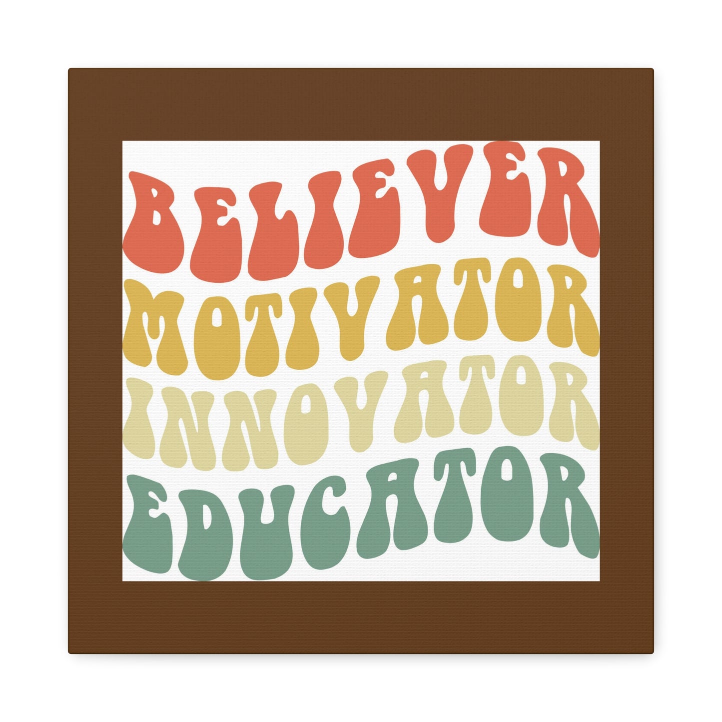 Believer Motivator Innovator Educator Matte Canvas, Stretched, 1.25"