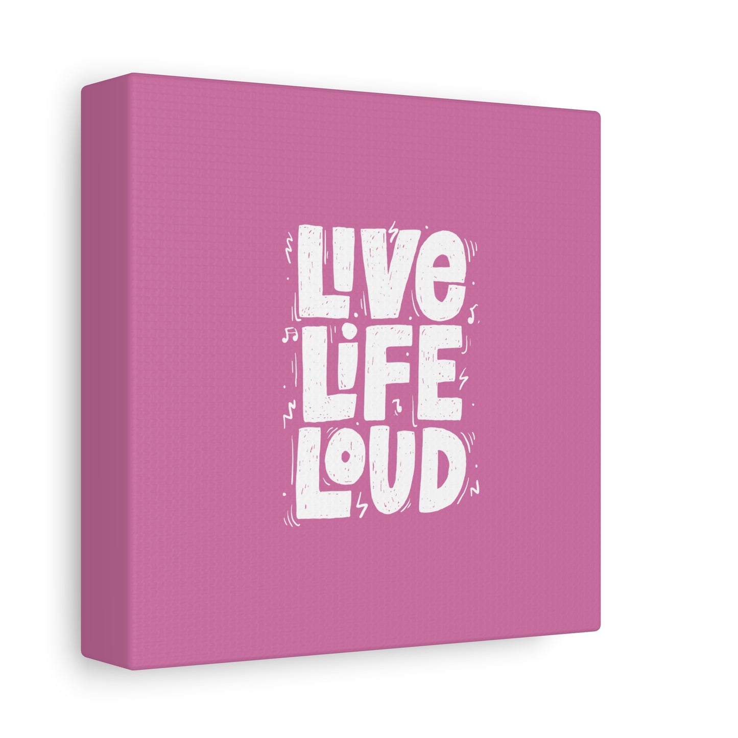 Live Life Loud Matte Canvas, Stretched, 1.25"