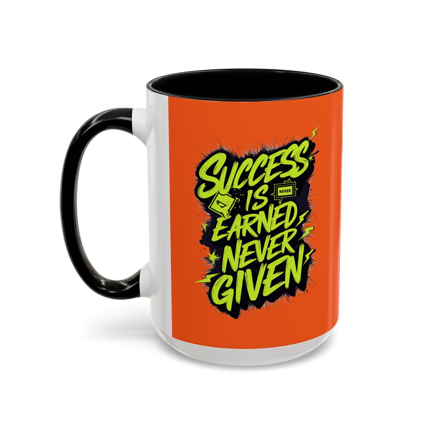 Success Is Never Earned Never Given Accent Coffee Mug (11, 15oz)