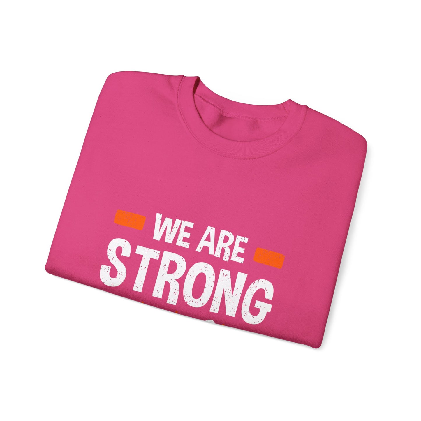 We Are Strong Together Unisex Heavy Blend™ Crewneck Sweatshirt