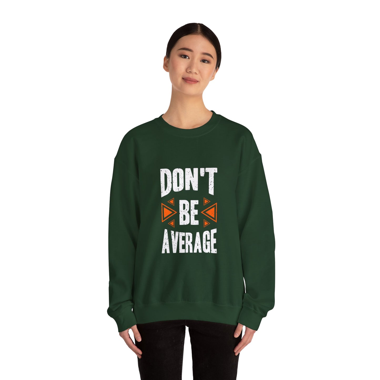 Don't Be Average Unisex Heavy Blend™ Crewneck Sweatshirt