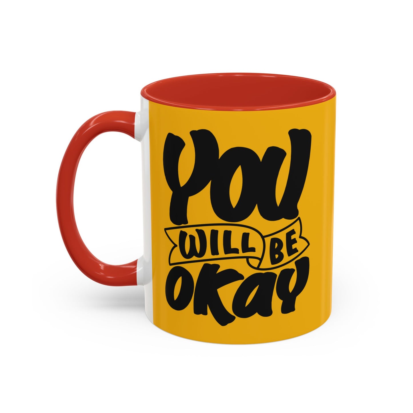 You Will Be Okay Accent Coffee Mug (11, 15oz)
