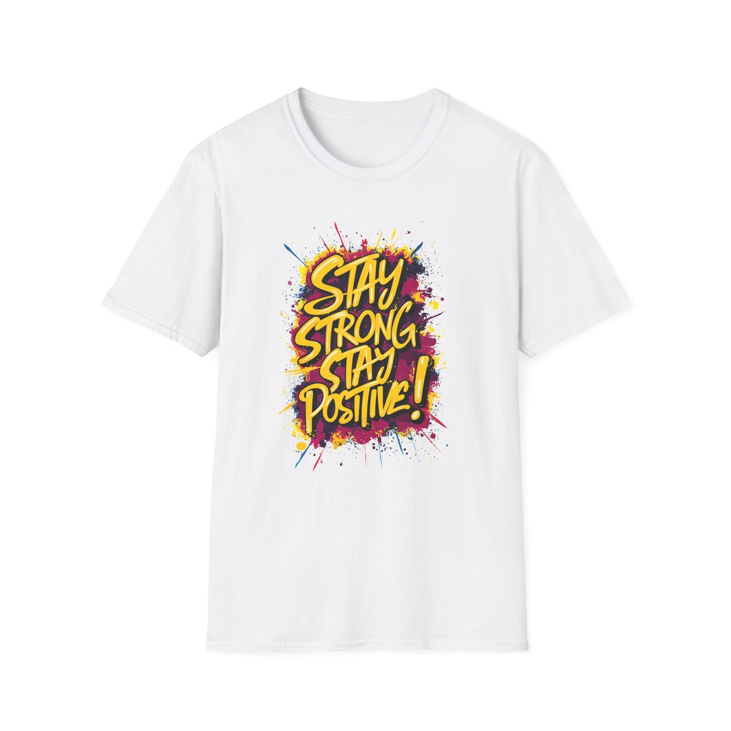Stay Strong Stay Positive! Unisex Softstyle T-Shirt