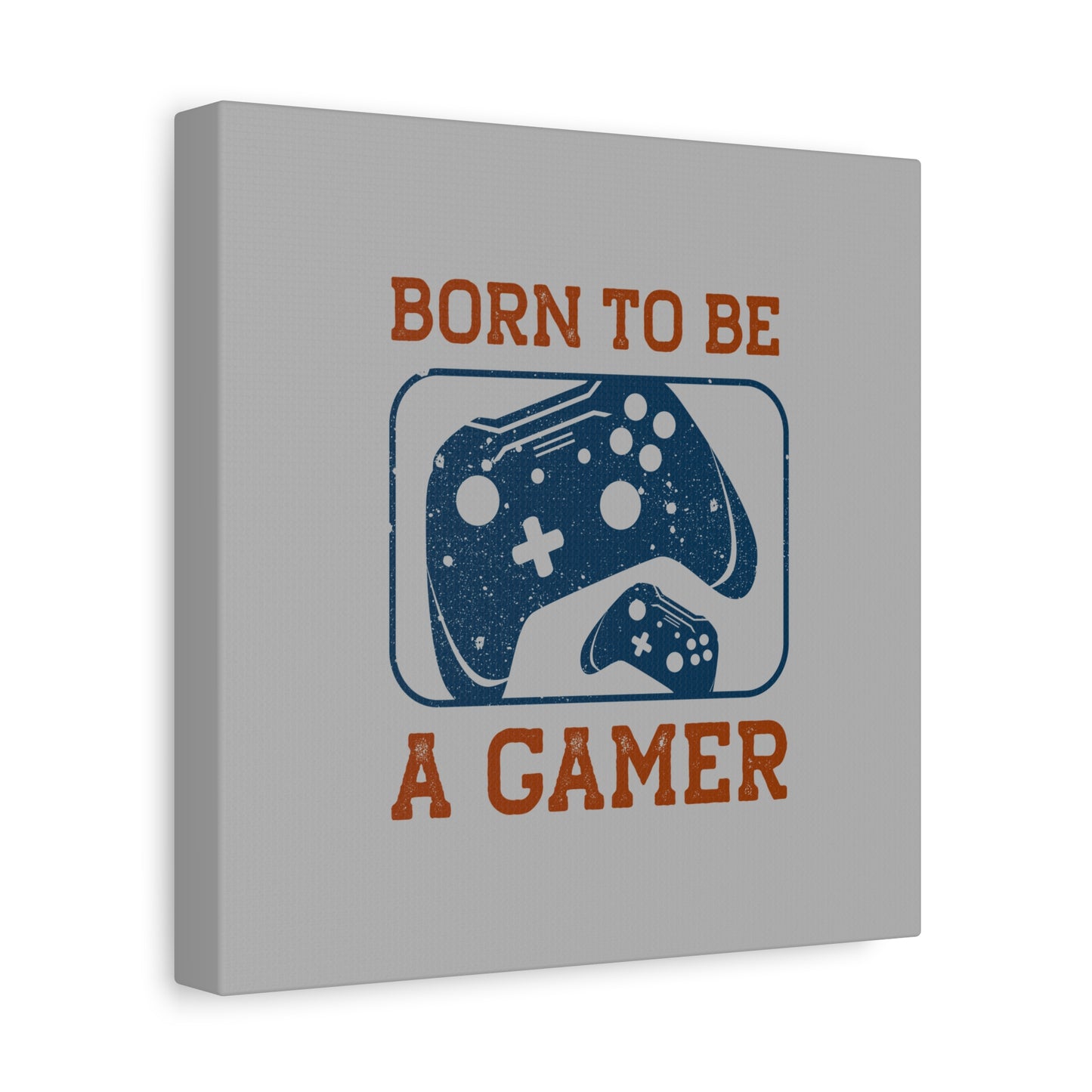 Born To Be A Gamer Matte Canvas, Stretched, 1.25"