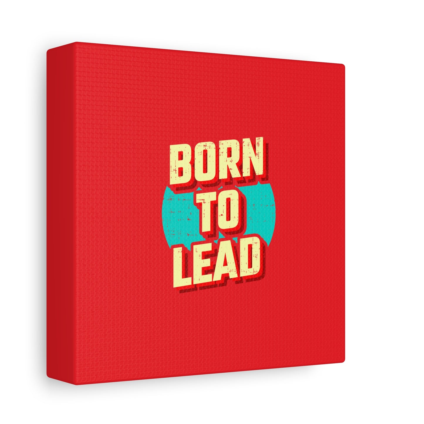 Born To Lead Matte Canvas, Stretched, 1.25"