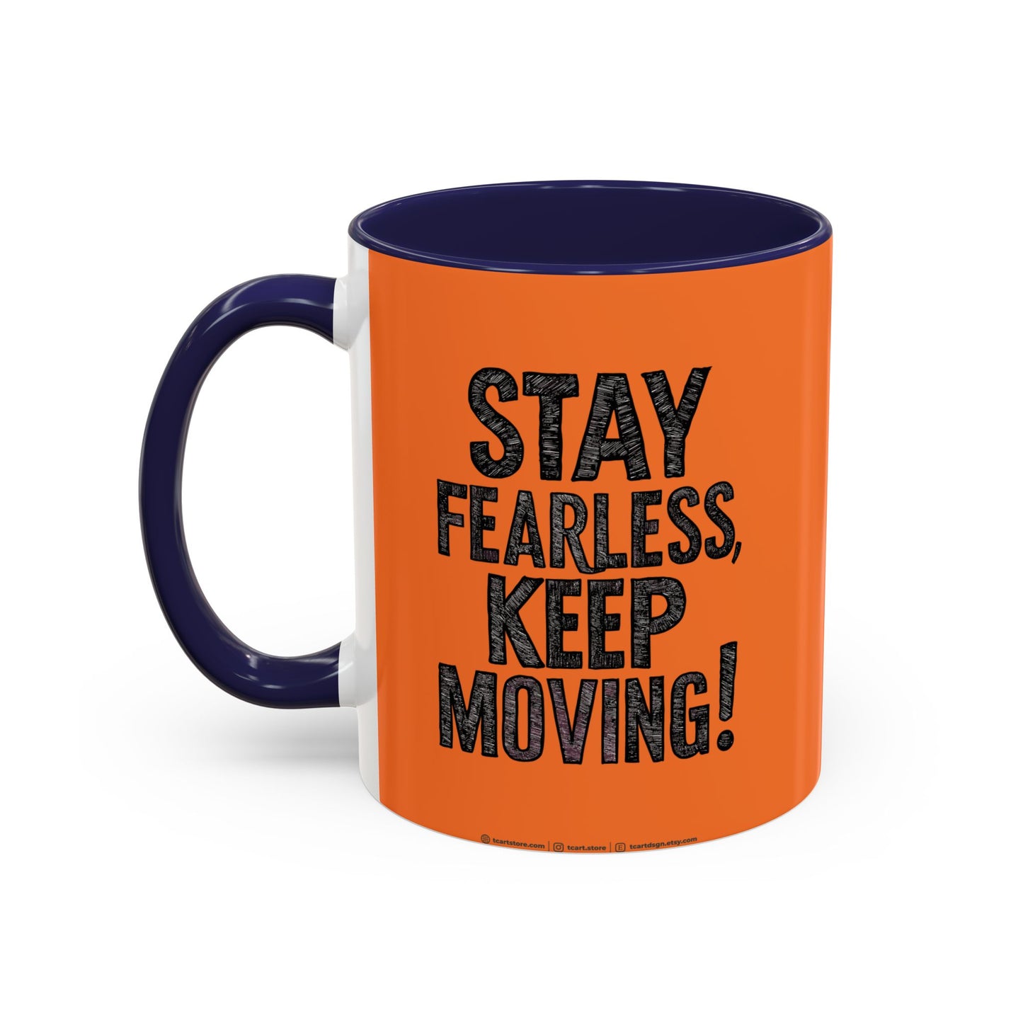 Stay Fearless Keep Moving! Accent Coffee Mug (11, 15oz)