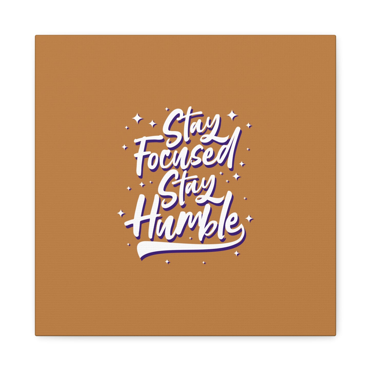 Stay Focused Stay Humble Matte Canvas, Stretched, 1.25"