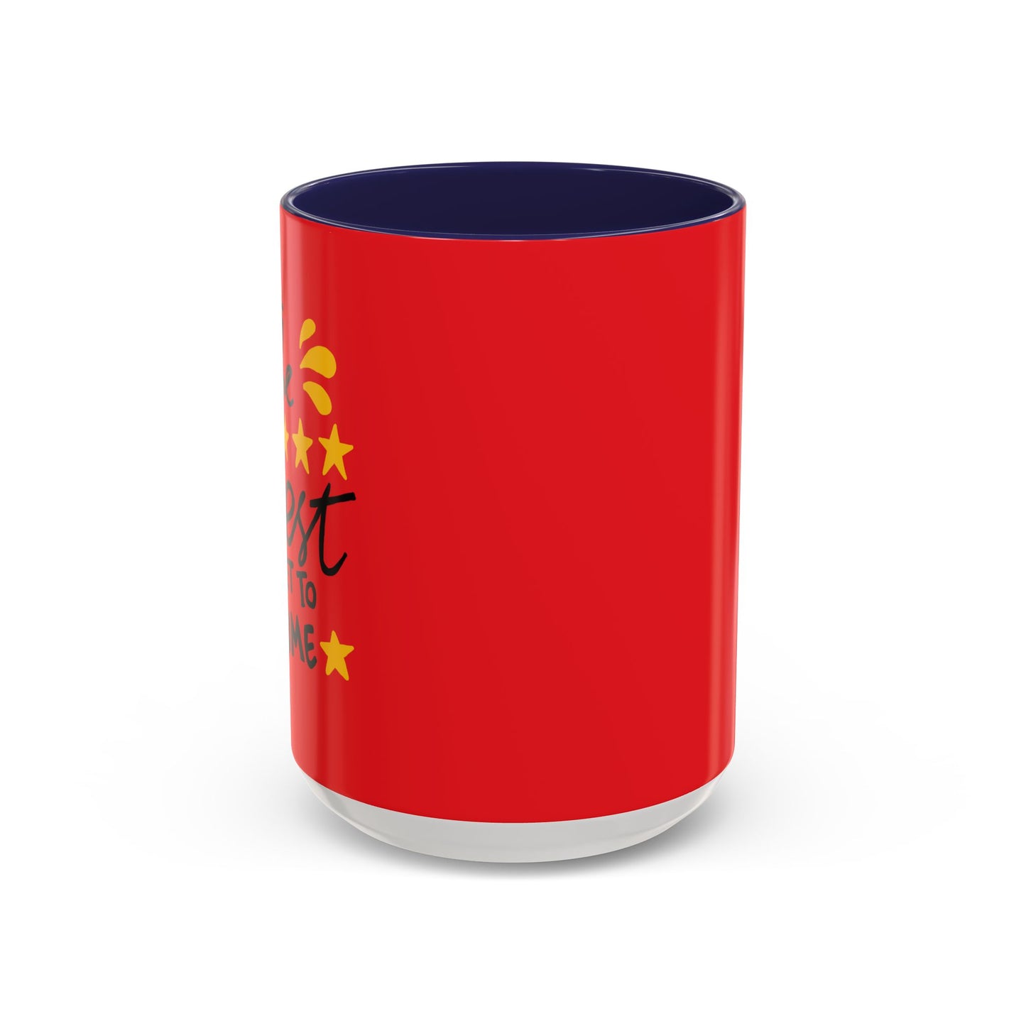 The Best Is Yet To Come vAccent Coffee Mug (11, 15oz)