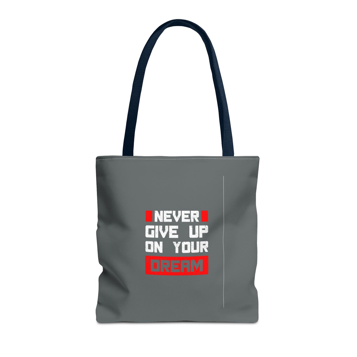 Never Give Up On Your Dream Tote Bag (AOP)