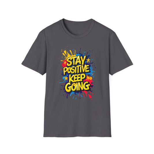 Stay Positive  Keep Going  Unisex Softstyle T-Shirt