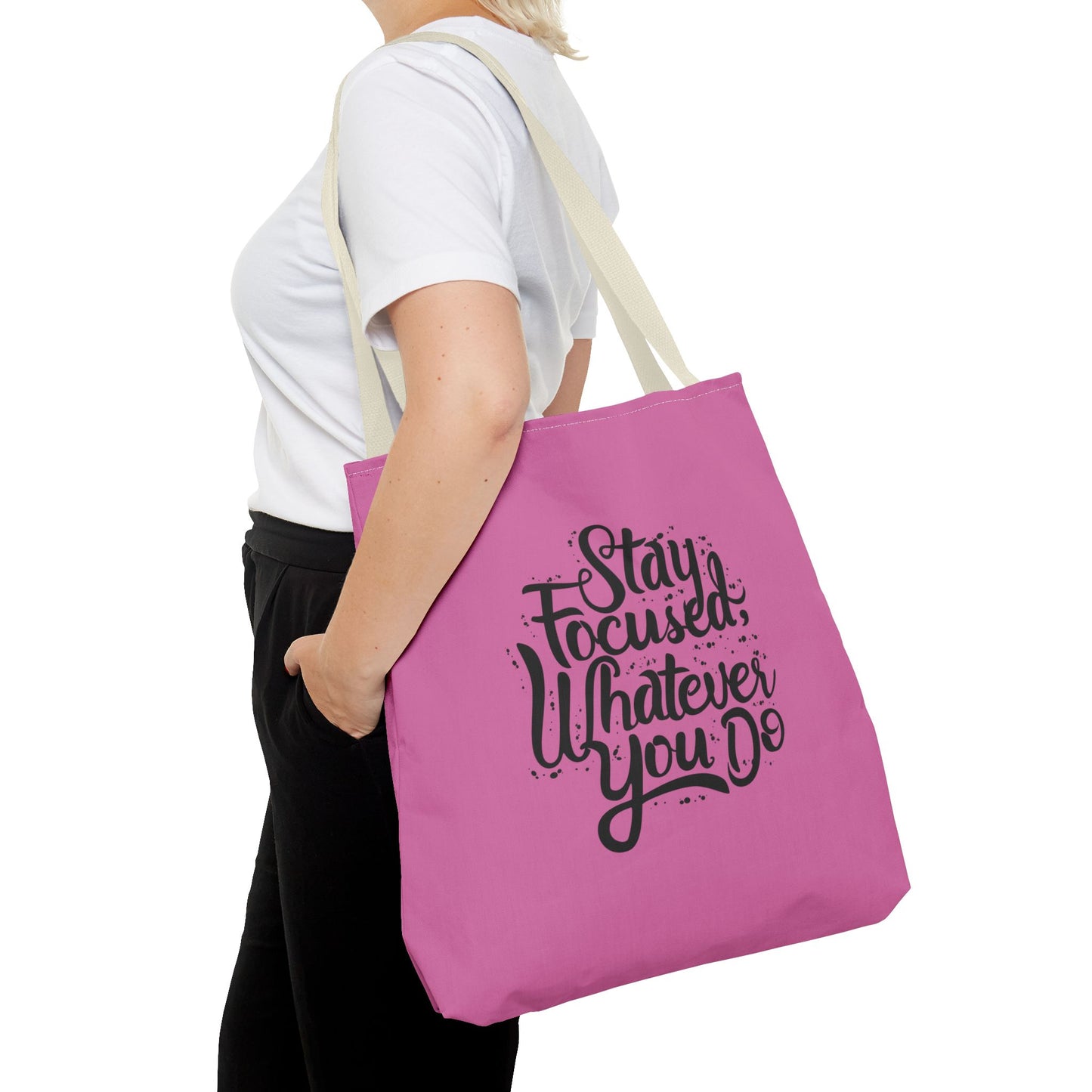 Stay Focused Whatever You Do Tote Bag (AOP)
