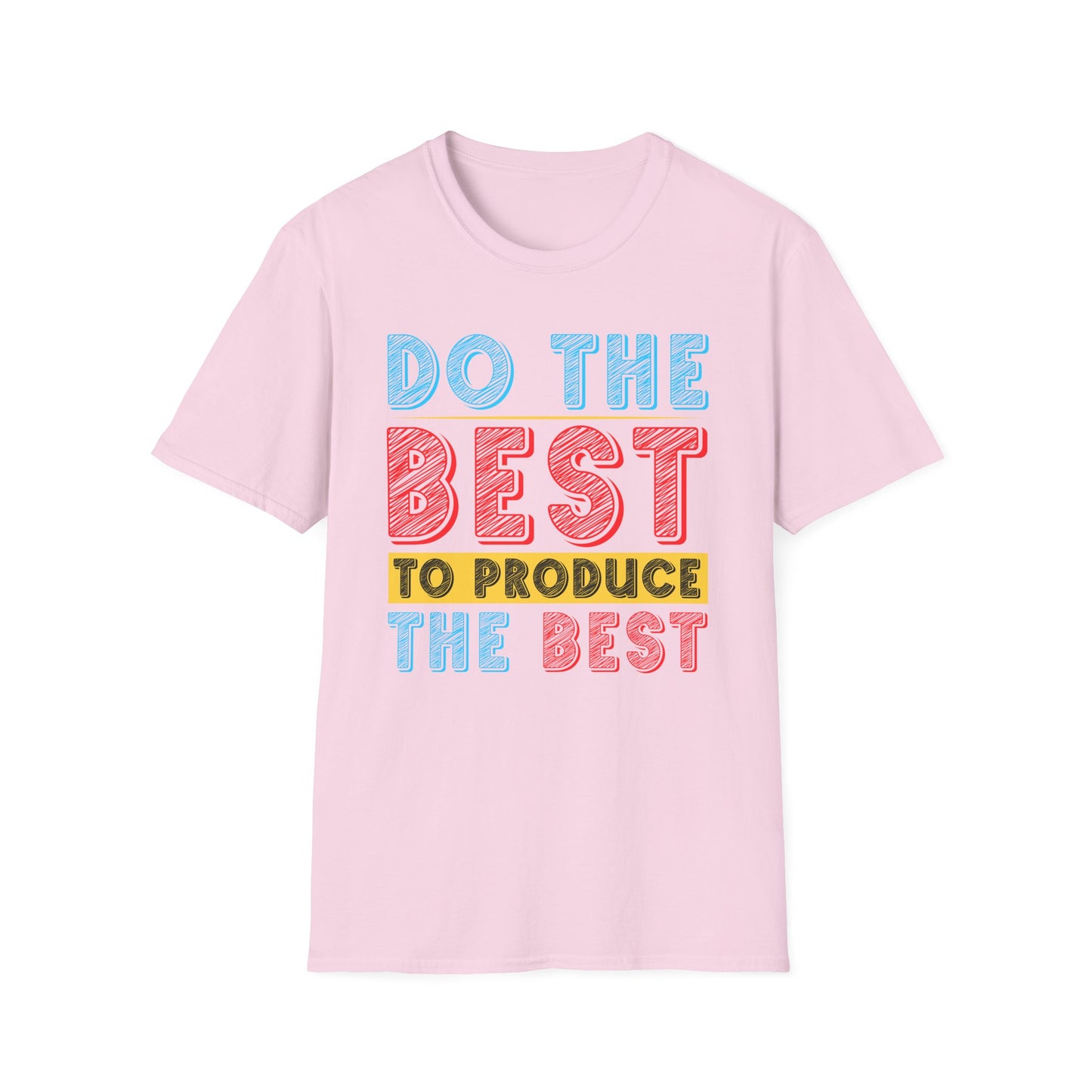Do The Best To Produce The Best Unisex Softstyle T-Shirt