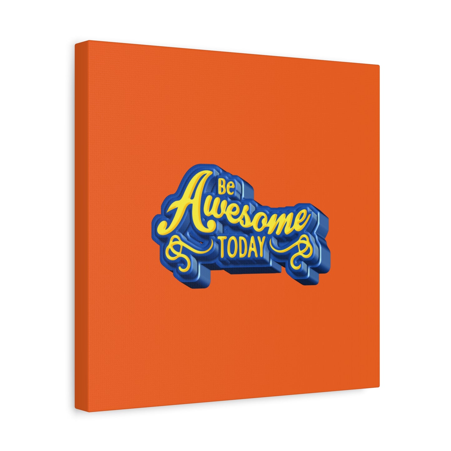 Be Awesome Today Matte Canvas, Stretched, 1.25"