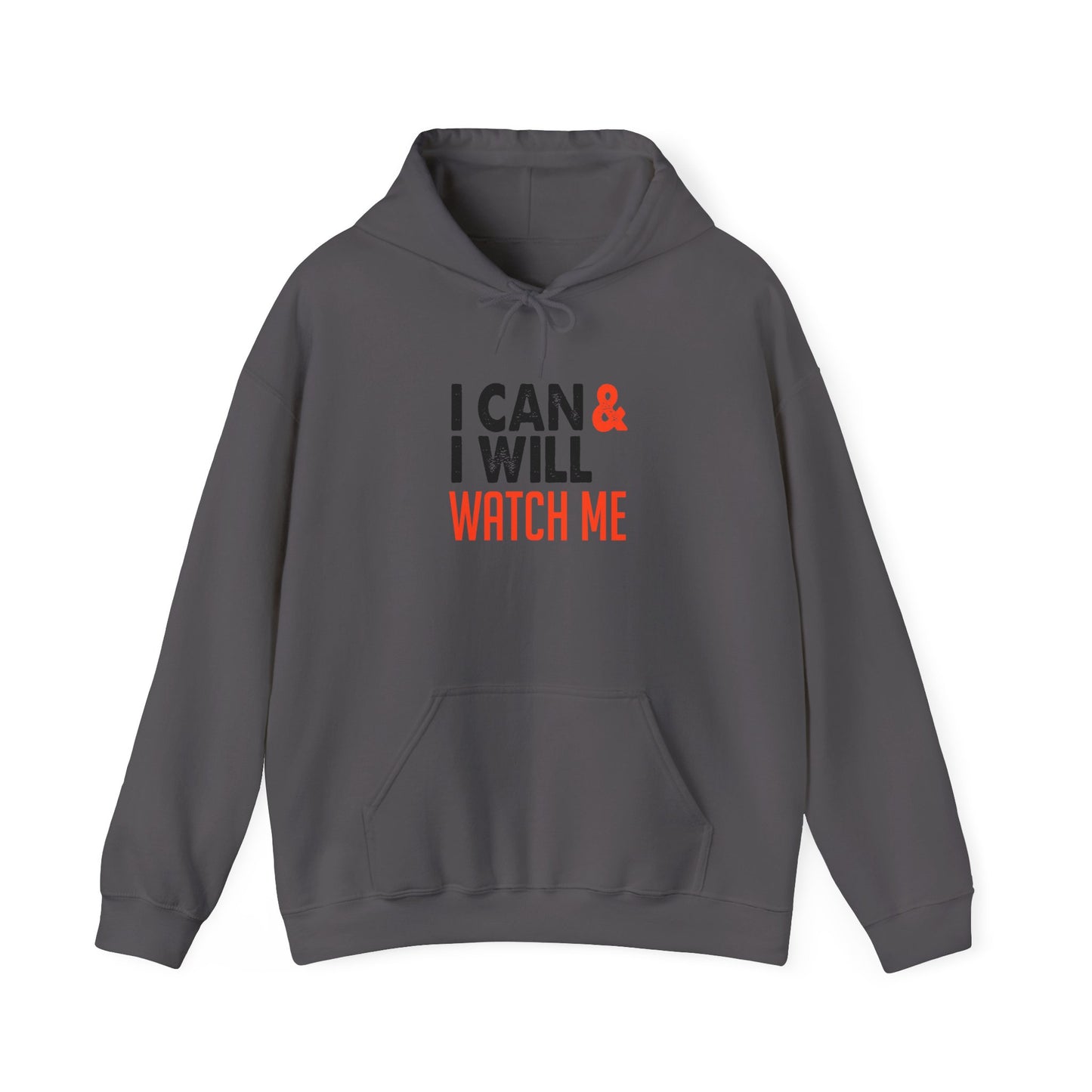 I Can & I Will Watch Me Unisex Heavy Blend™ Hooded Sweatshirt