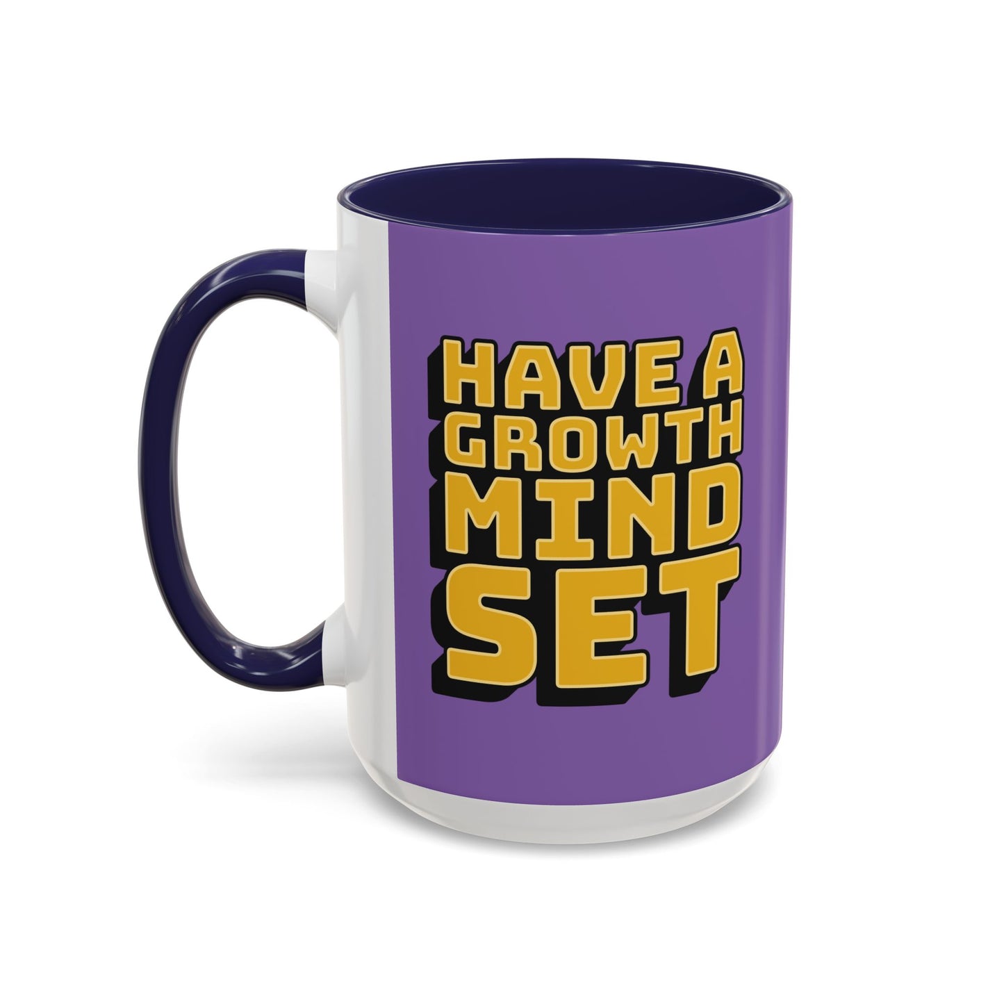 Have A Growth Mind Set Accent Coffee Mug (11, 15oz)