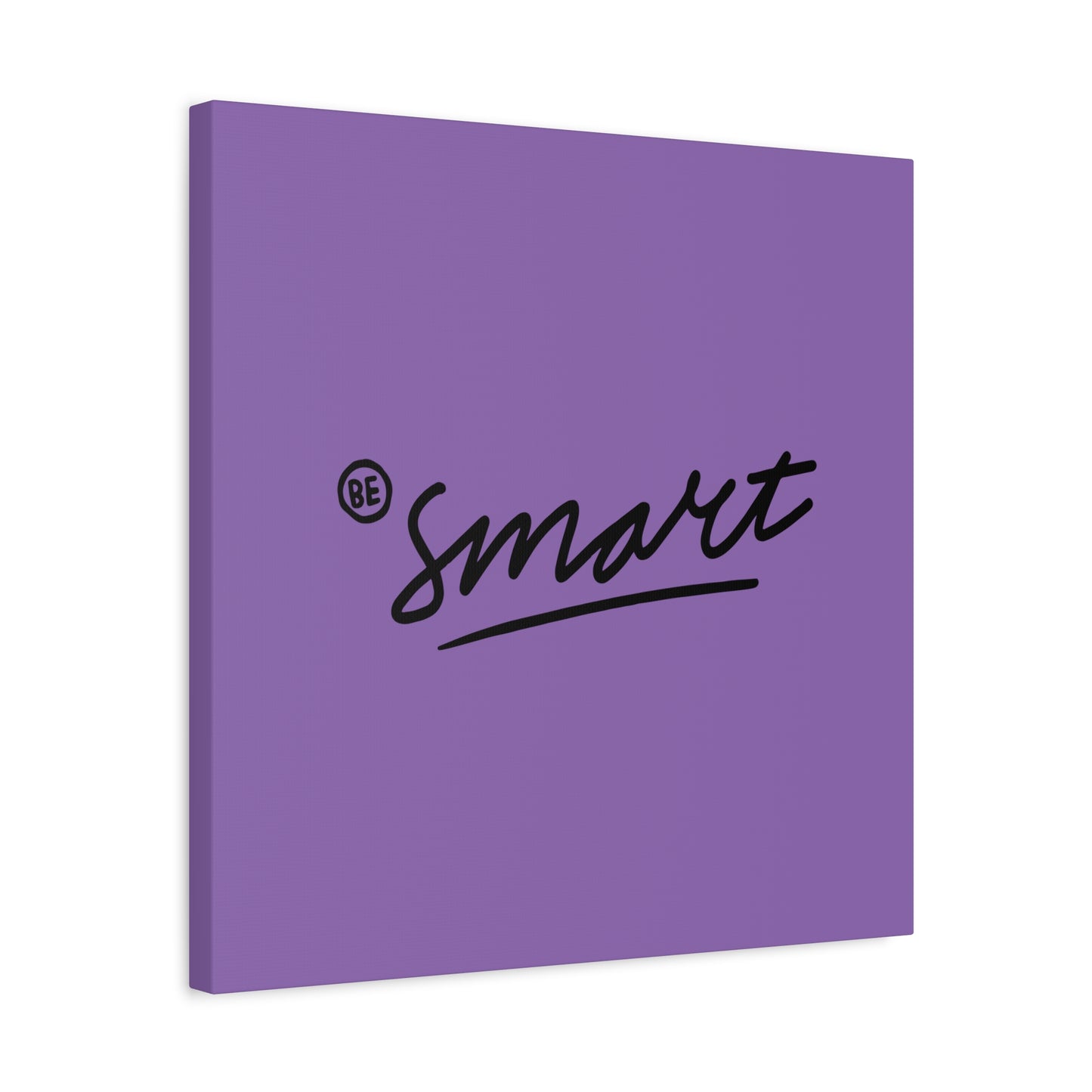 Be Smart Matte Canvas, Stretched, 1.25"