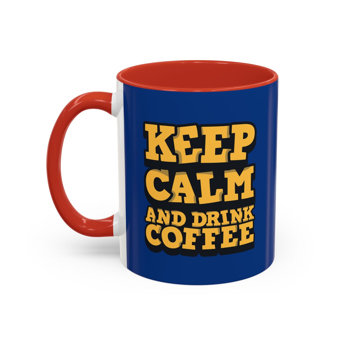 Keep Calm And Drink Coffee Accent Coffee Mug (11, 15oz)