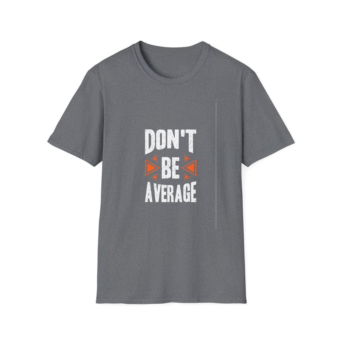 Don't Be Average Unisex Softstyle T-Shirt