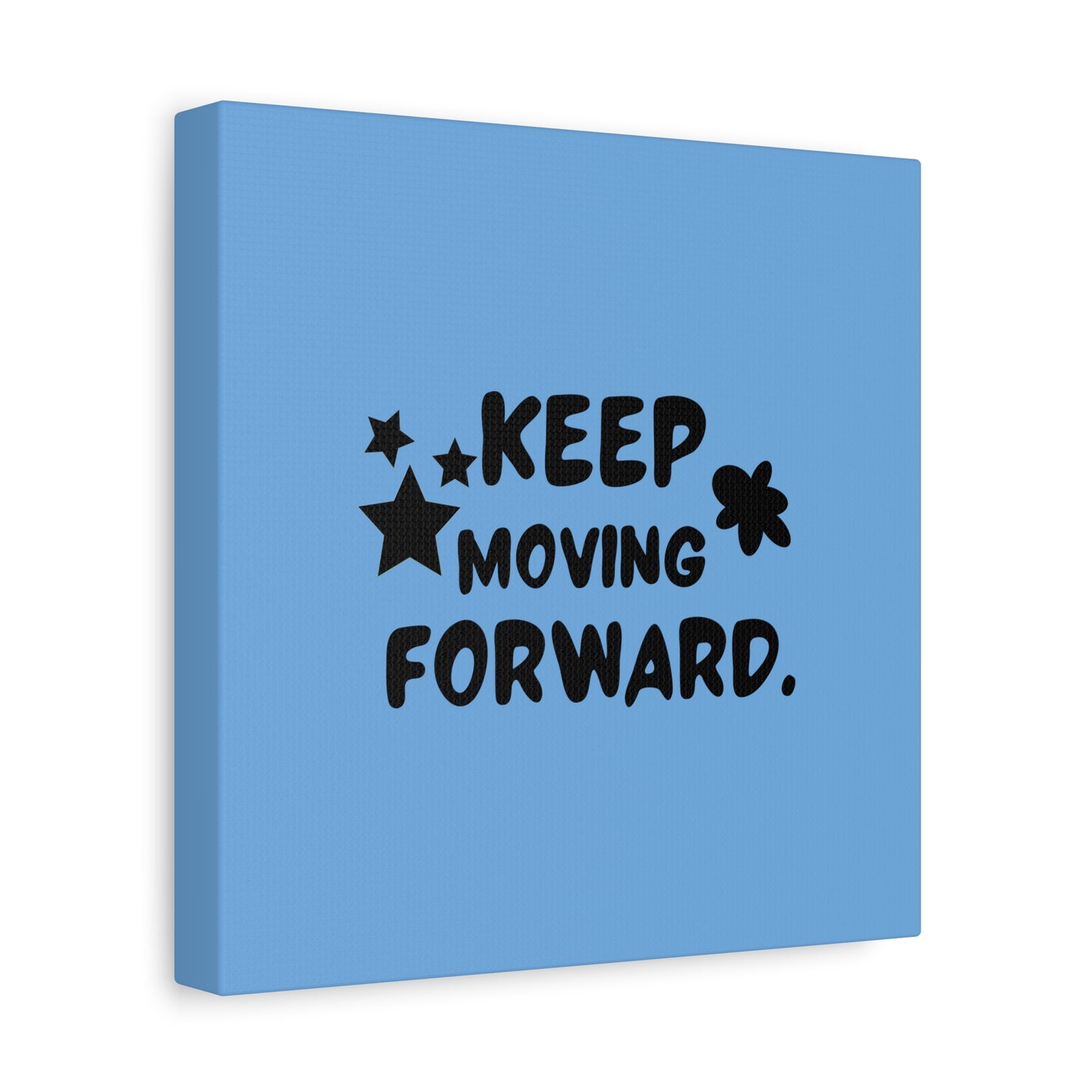Keep Moving Forward Matte Canvas, Stretched, 1.25"