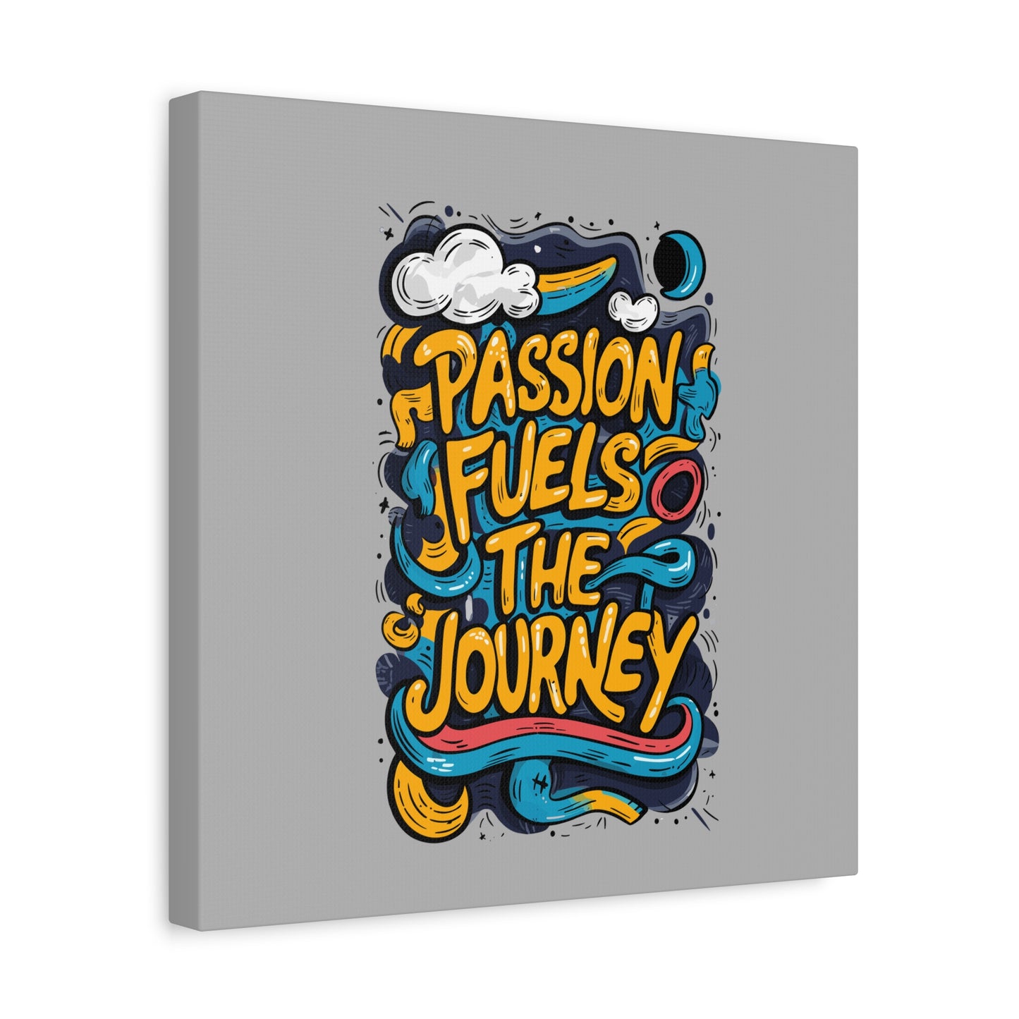 Passion Fuels The Journey Matte Canvas, Stretched, 1.25"