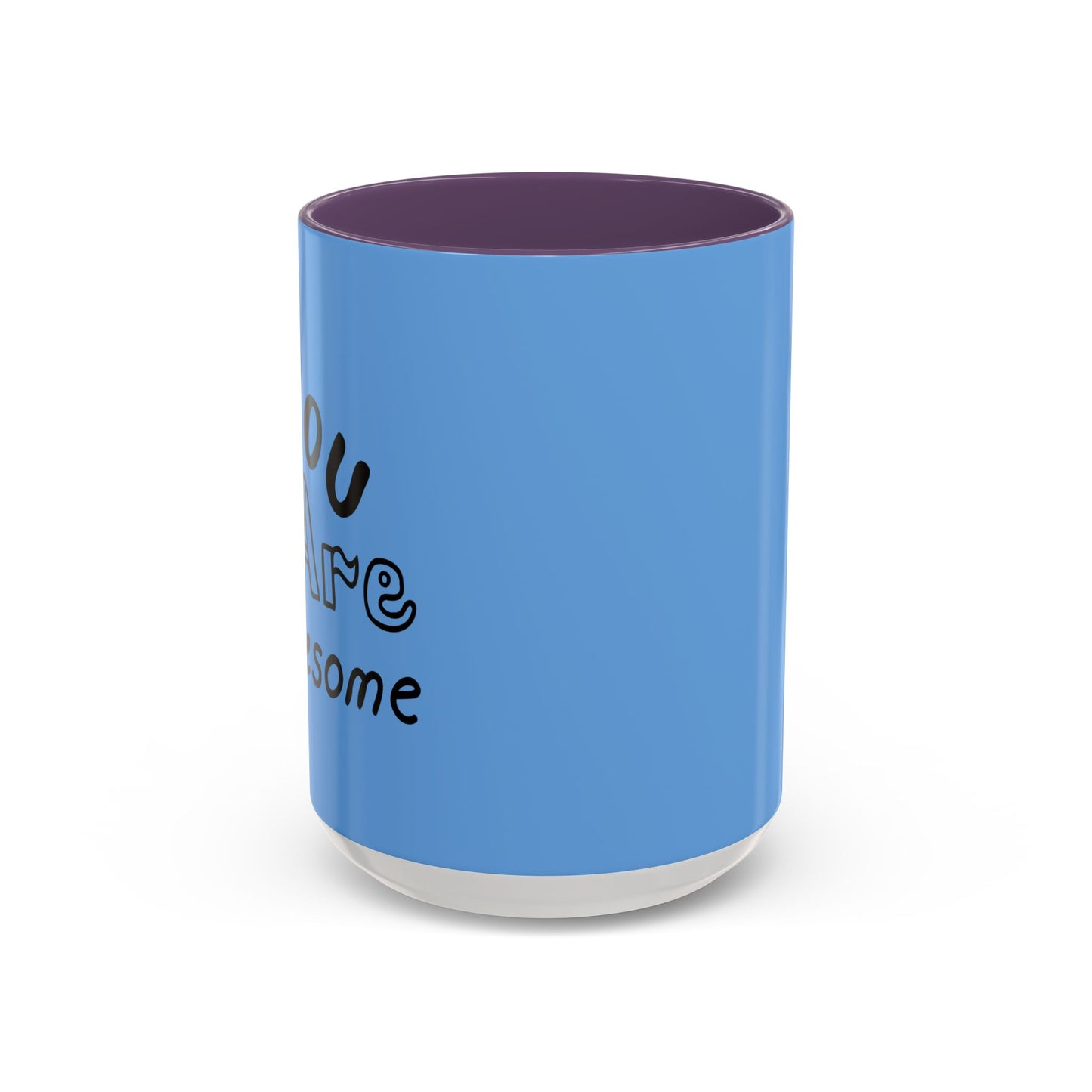 You Are Awesome Accent Coffee Mug (11, 15oz)
