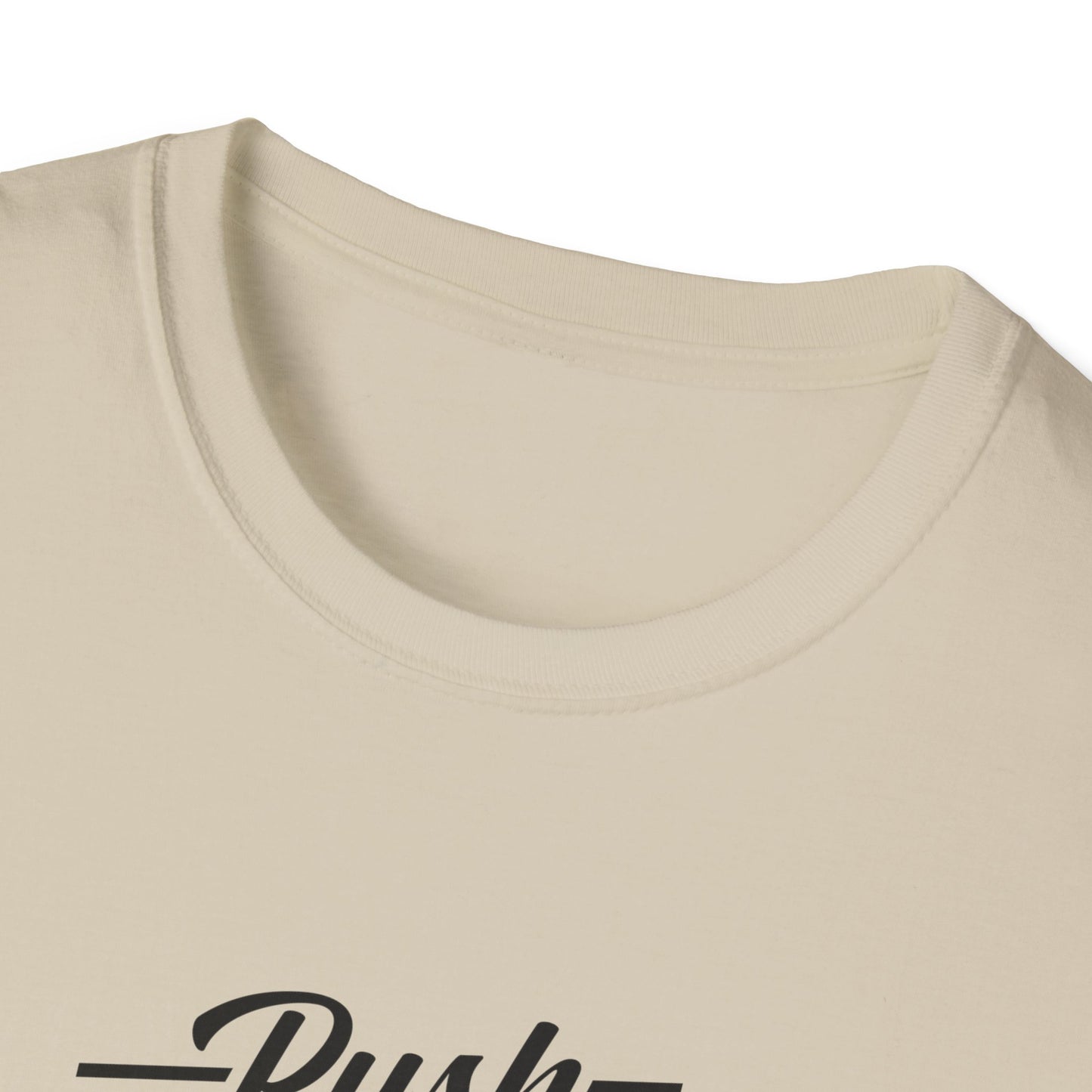 Push Longer Reach Further Fight Darder Hustle Unisex Softstyle T-Shirt