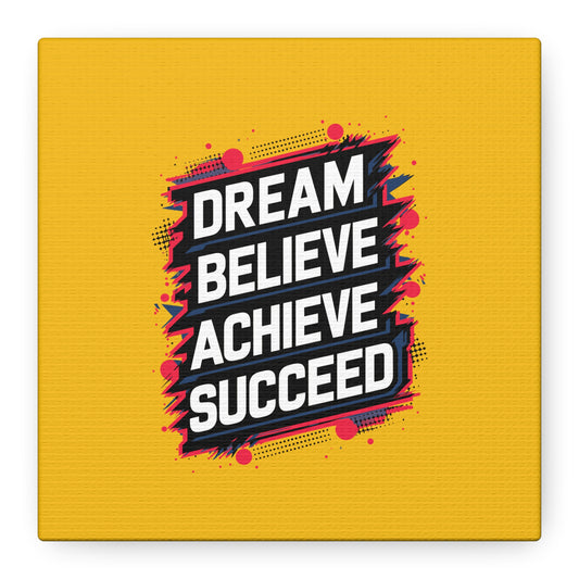 Dream Believe Achieve Succeed Matte Canvas, Stretched, 1.25"