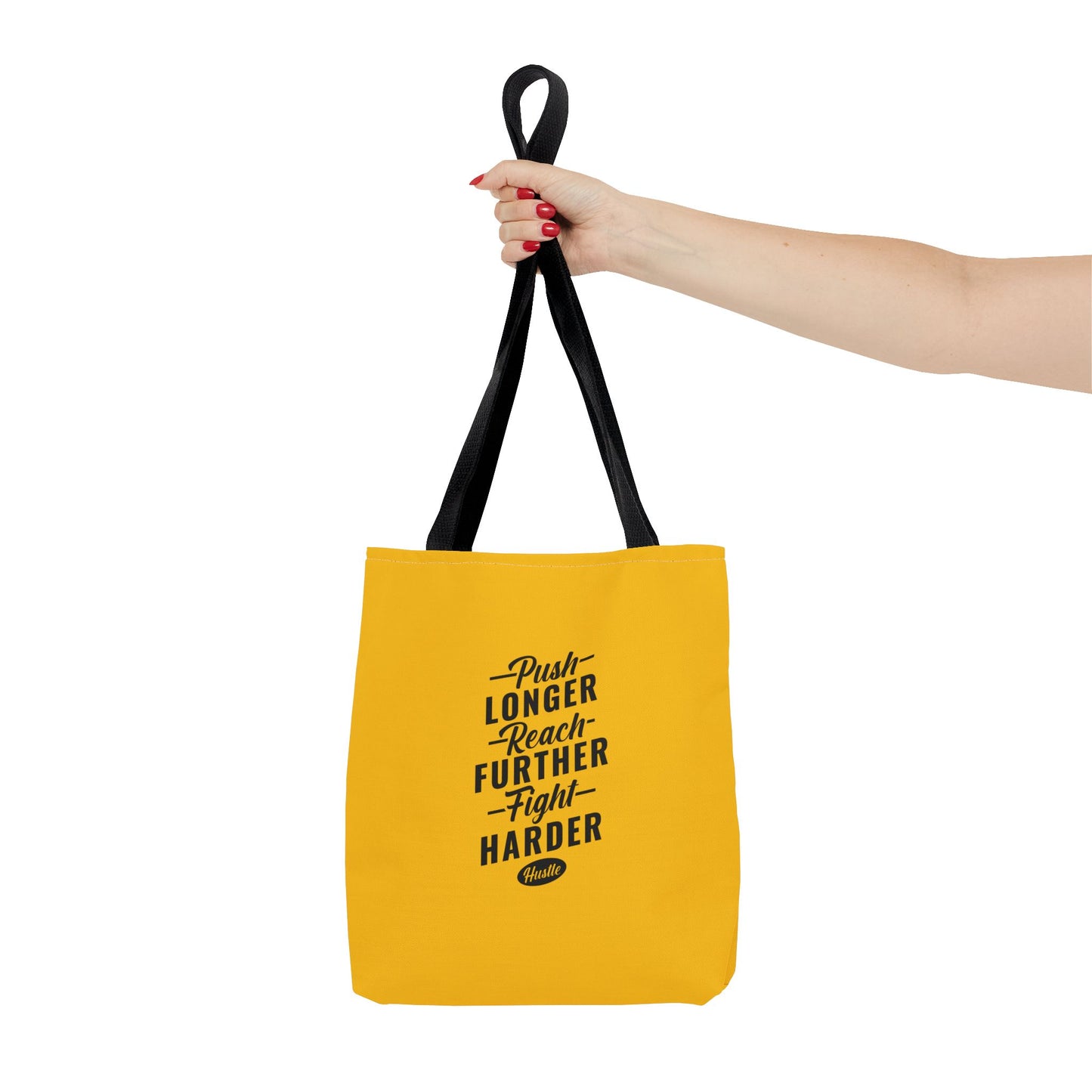 Push Longer Reach Further Fight Harder Hustle Tote Bag (AOP)