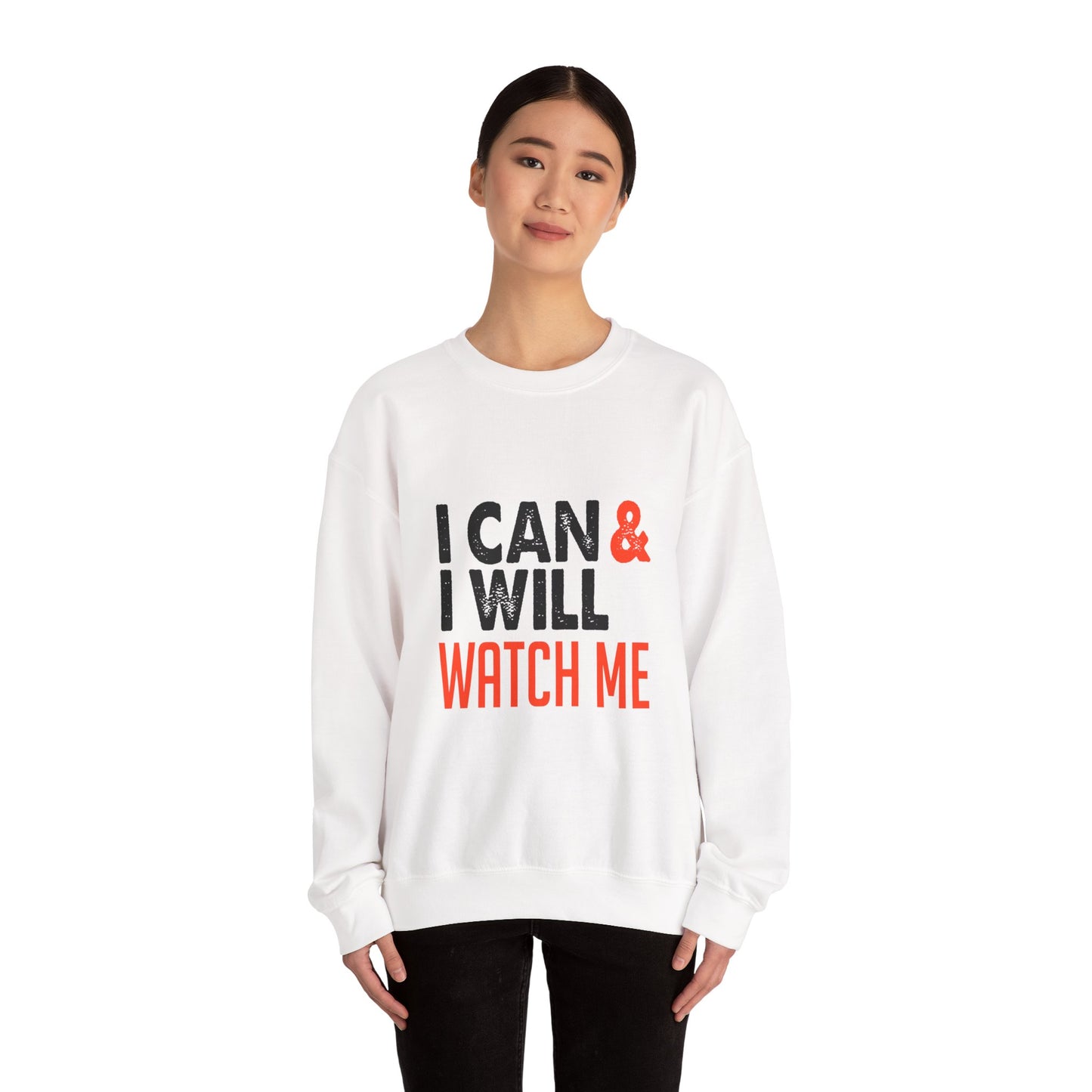 I Can & I Will Watch Me Unisex Heavy Blend™ Crewneck Sweatshirt