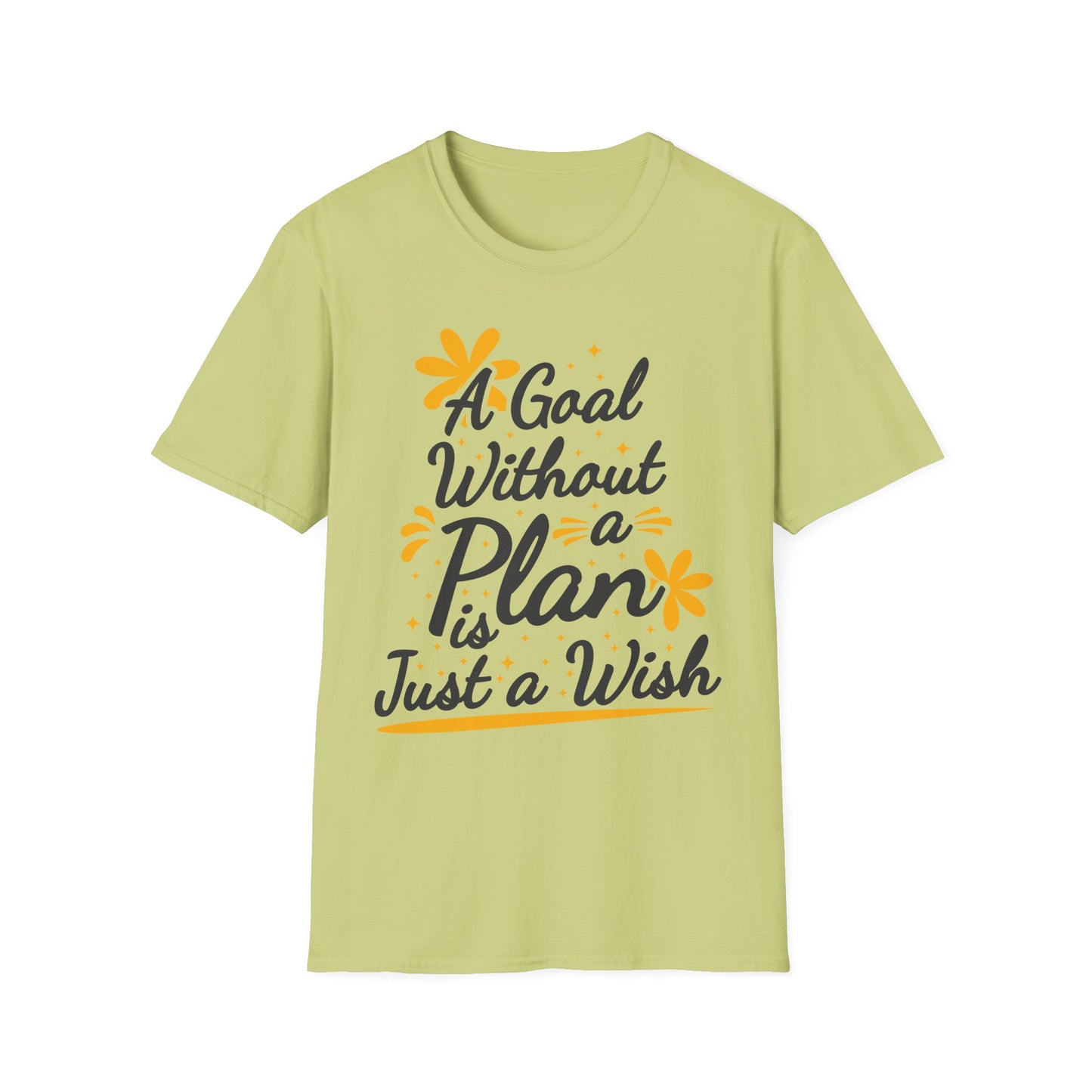 A Goal Without A Plan Is Just A Wish  Unisex Softstyle T-Shirt