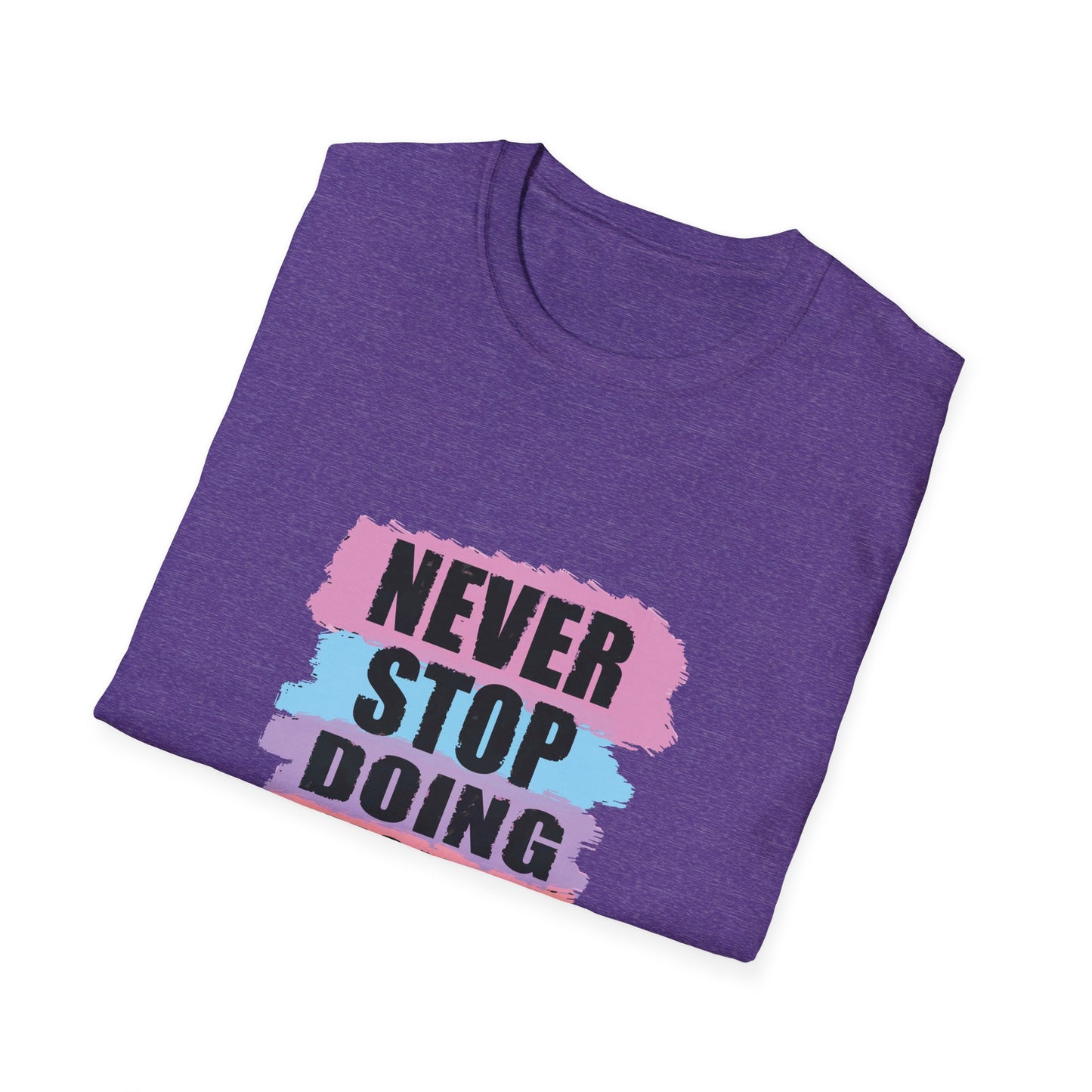 Never Stop Doing Your Best Unisex Softstyle T-Shirt