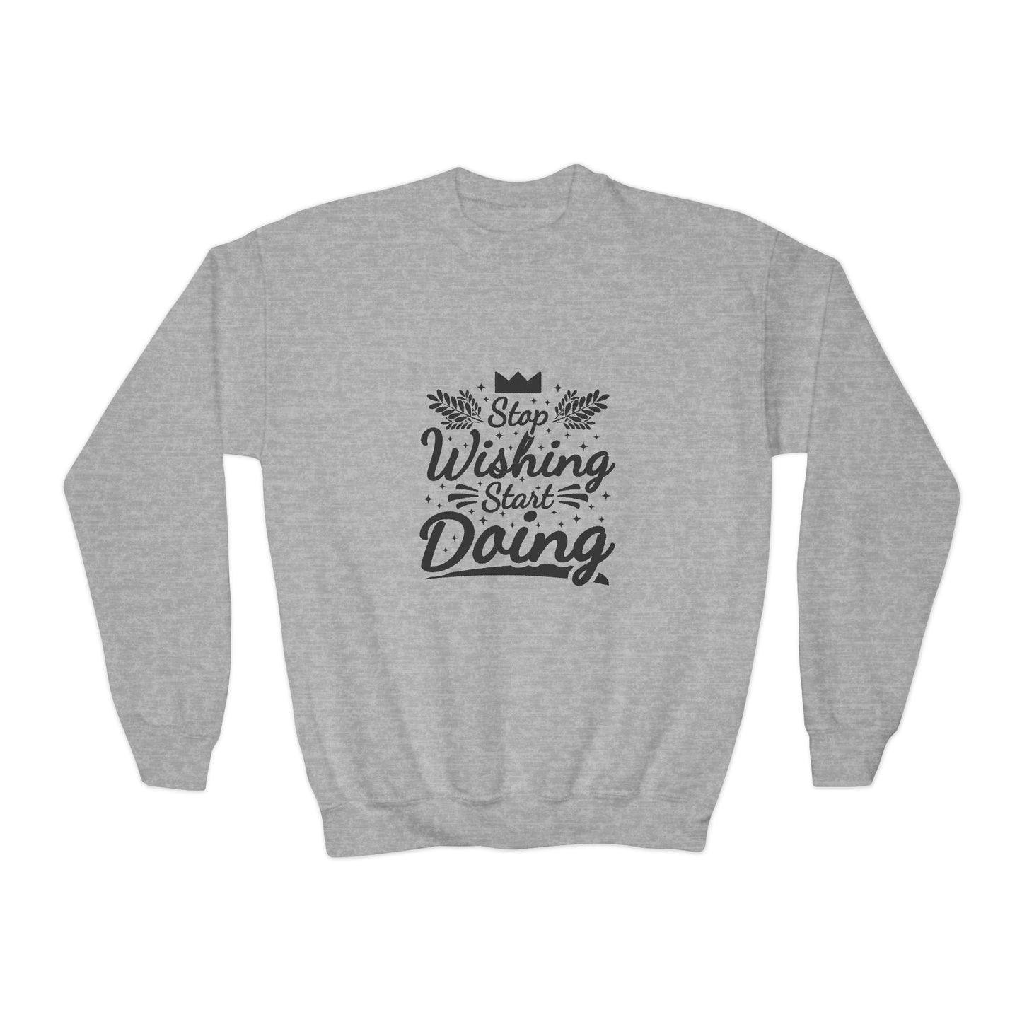 Stop Wishing Start Doing Youth Crewneck Sweatshirt