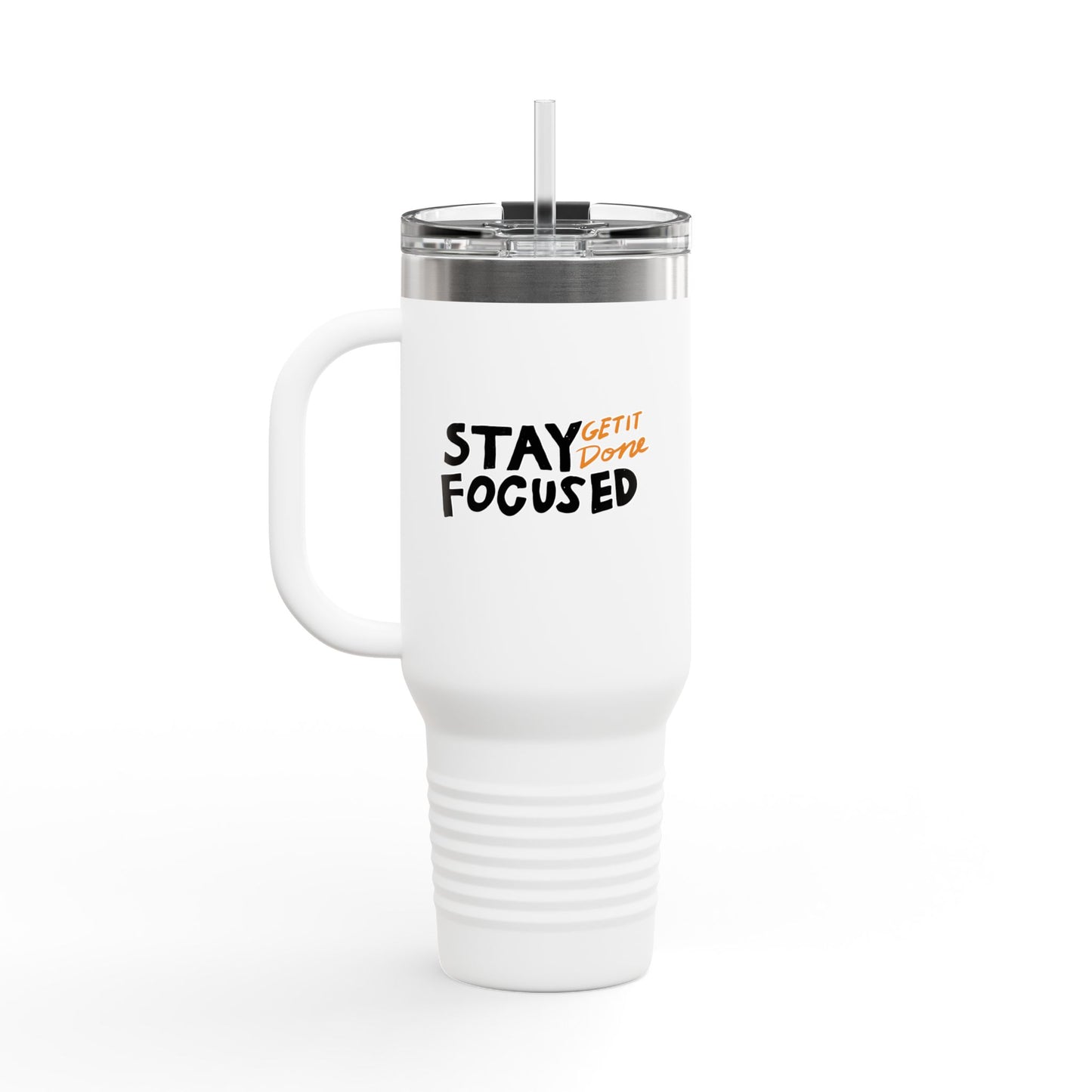 Stay Focused Get It Done Insulated Travel Mug, 40oz