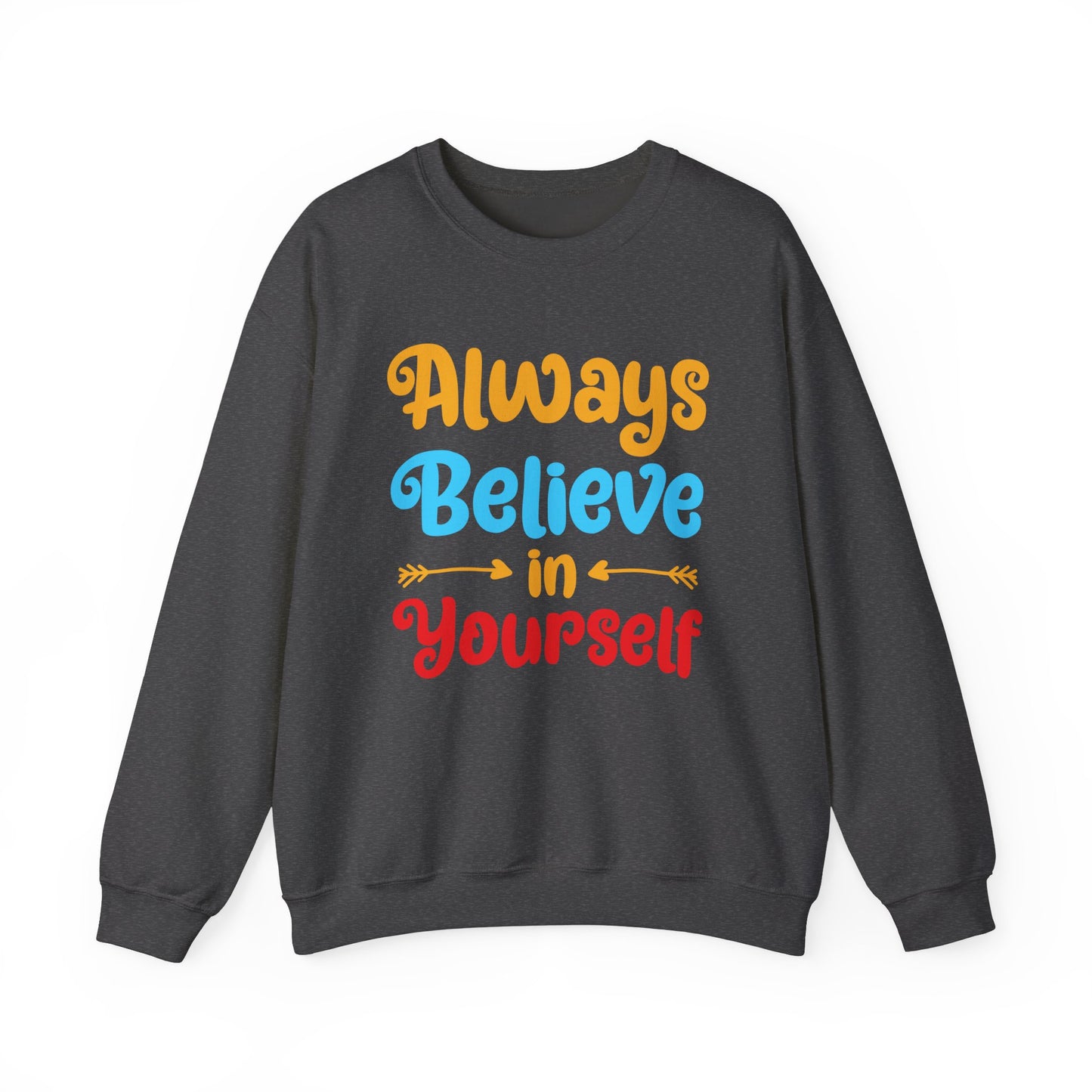 Always Believe In Yourself Unisex Heavy Blend™ Crewneck Sweatshirt