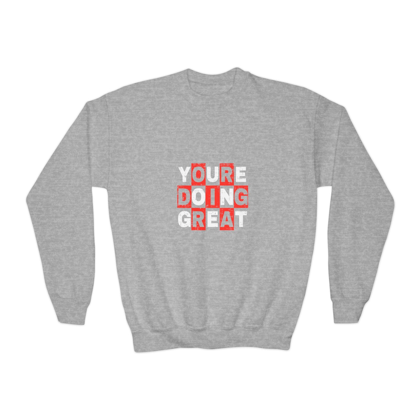 Youre Doing Great Youth Crewneck Sweatshirt