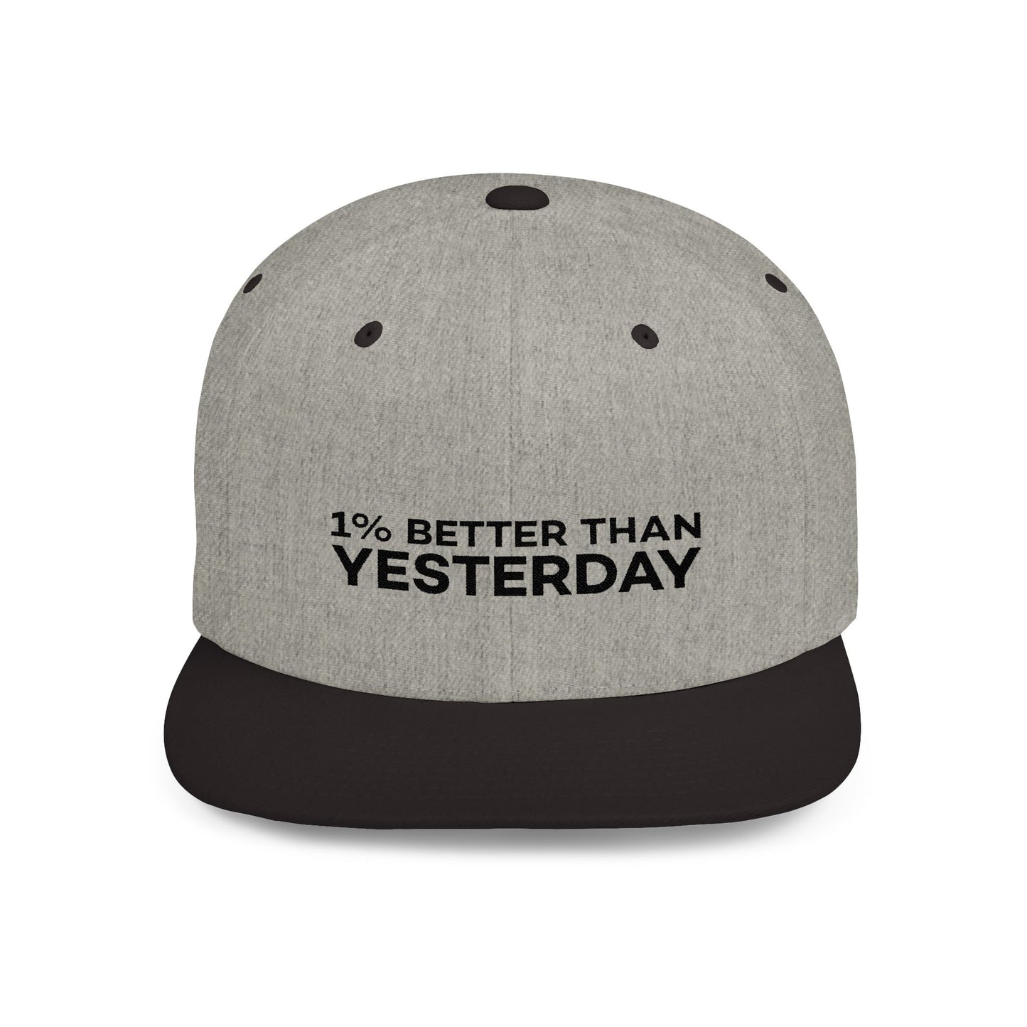 1% Better Than Yesterday Flat Bill Snapback