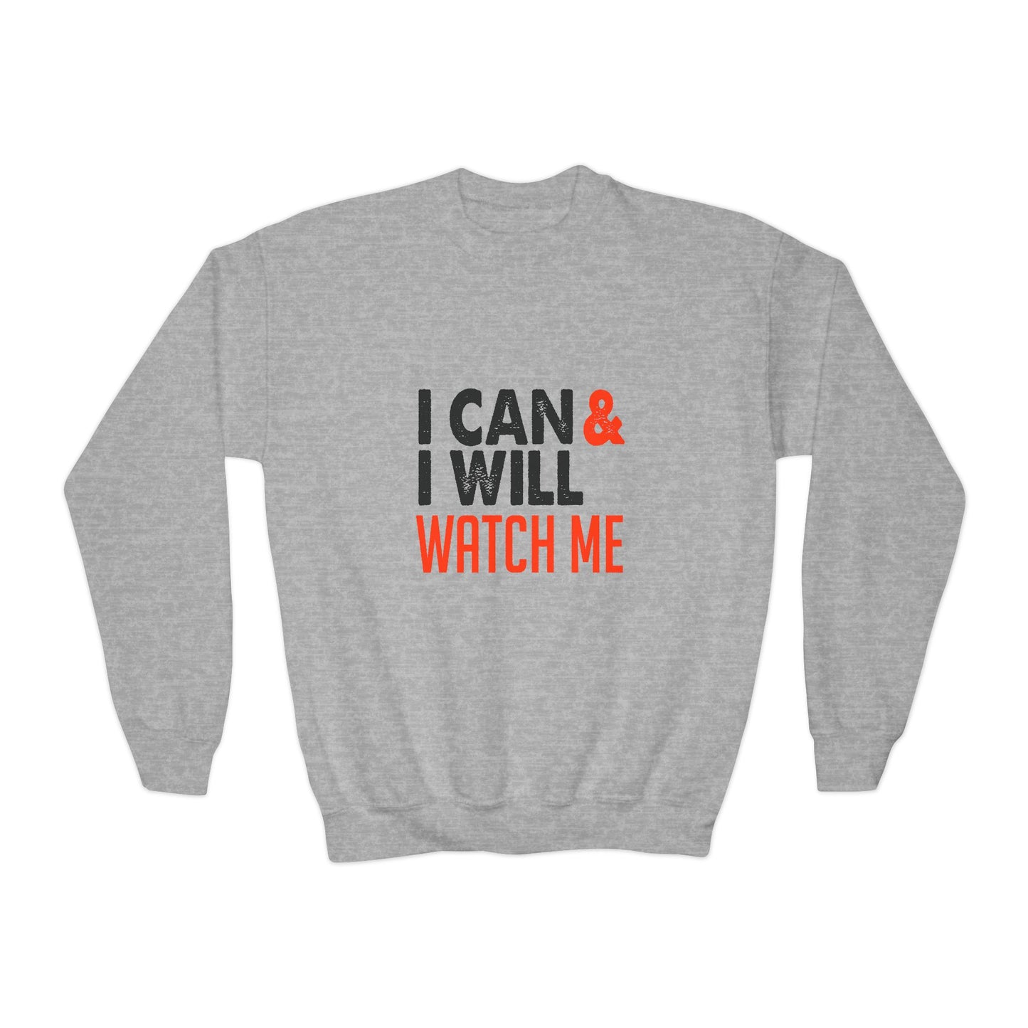 I Can & I Will Watch Me Youth Crewneck Sweatshirt