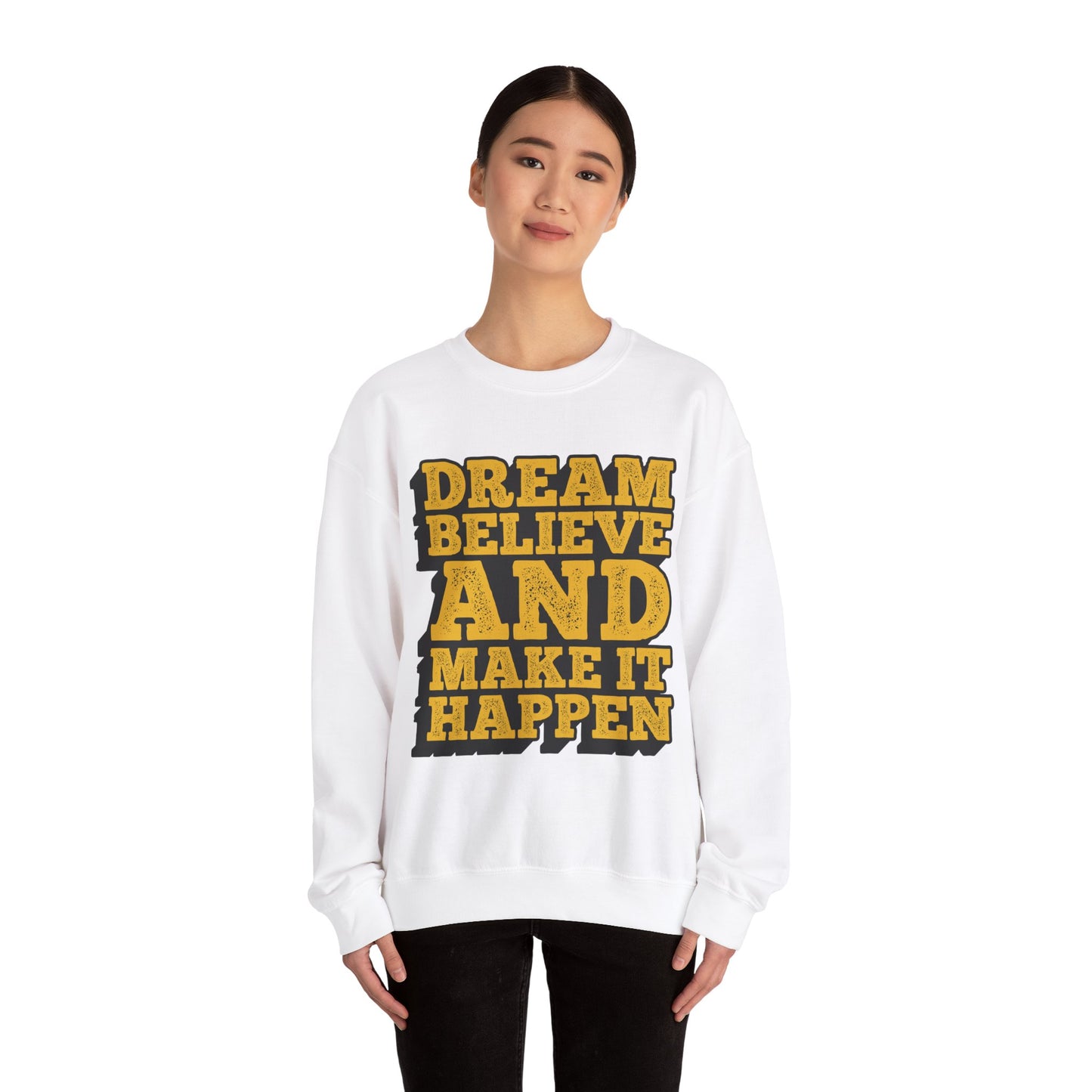 Dream Believe And Make It Happen Unisex Heavy Blend™ Crewneck Sweatshirt