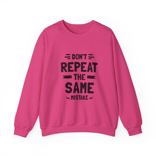 Don't Repeat The Same Mistake Unisex Heavy Blend™ Crewneck Sweatshirt