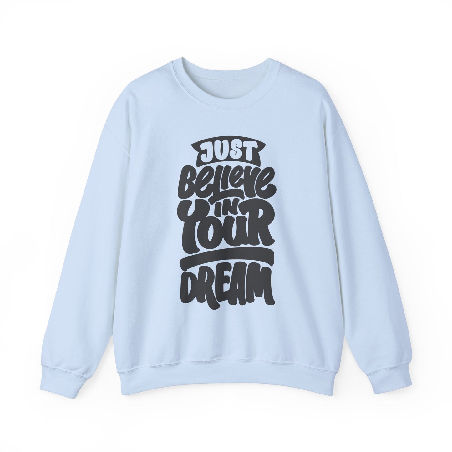 Just Believe In Your Dream Unisex Heavy Blend™ Crewneck Sweatshirt
