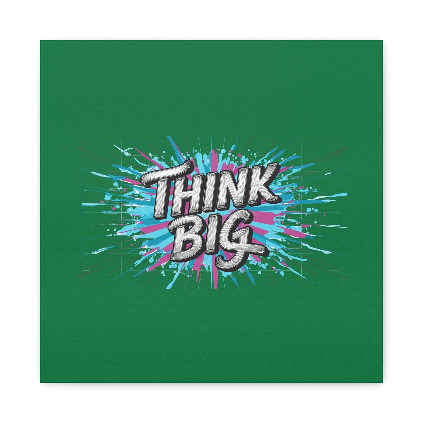 Think Big Matte Canvas, Stretched, 1.25"