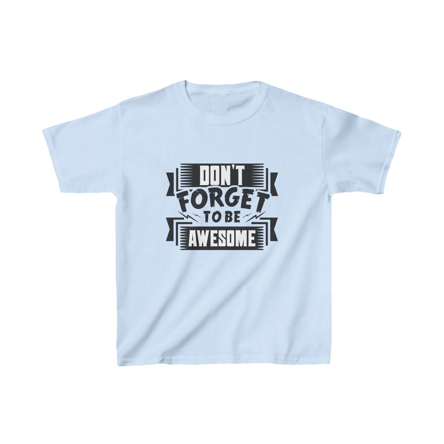 Don't Forget To Be Awesome Kids Heavy Cotton™ Tee