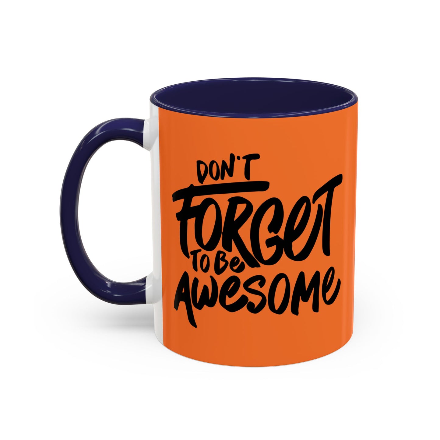 Don't Forget To Be Awesome Accent Coffee Mug (11, 15oz)