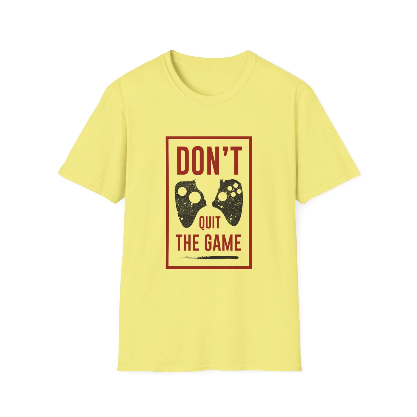 Don't Quit The Game Unisex Softstyle T-Shirt