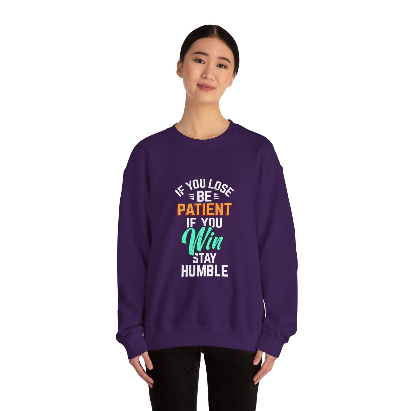 If You Loss Be Patient If You Win Stay Humble Unisex Heavy Blend™ Crewneck Sweatshirt