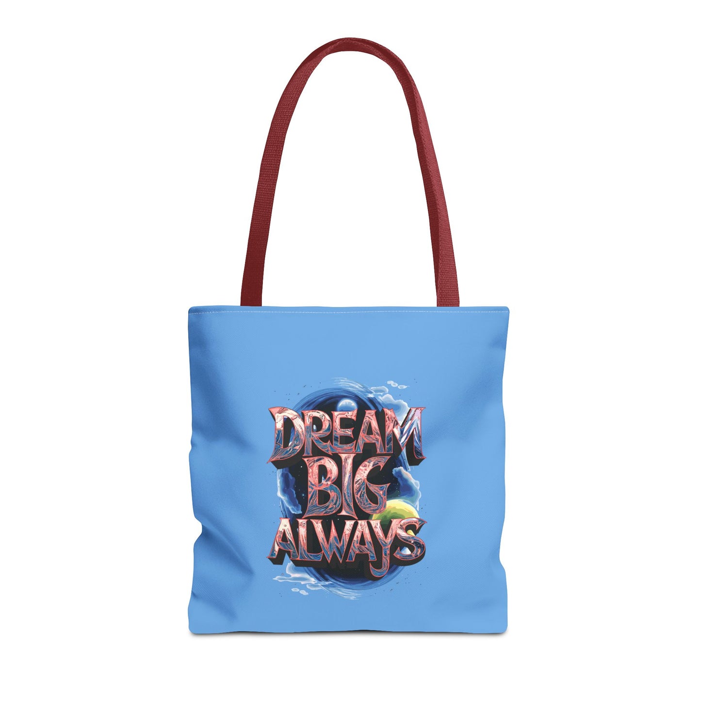 Dream Big Always Tote Bag (AOP)